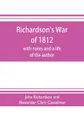 Richardson's War of 1812; with notes and a life of the author - Richardson and Alexander Clark Casselman