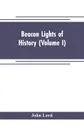 Beacon lights of history (Volume I) - John Lord