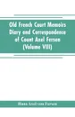 Old French Court Memoirs Diary and correspondence of Count Axel Fersen. relating to the court of France (Volume VIII) - Hans Axel von Fersen