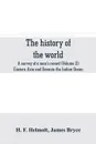 The history of the world; a survey of a man's record (Volume II) Eastern Asia and Oceania-the Indian Ocean - H. F. Helmolt, James Bryce