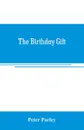 The birthday gift - Peter Parley