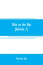 Ohio in the war. her statesmen, her generals, and soldiers (Volume II) The history of her regiments and other military organizations - Whitelaw Reid