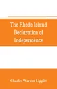 The Rhode Island declaration of independence - Charles Warren Lippitt