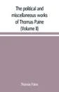 The political and miscellaneous works of Thomas Paine (Volume II) - Thomas Paine