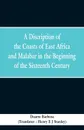 A Discription of the Coasts of East Africa and Malabar in the Beginning of the Sixteenth Century - Duarte Barbosa, Henry E J Stanley