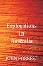 Explorations in Australia - John Forrest