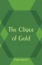 The Clique of Gold - Émile Gaboriau