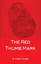 The Red Thumb Mark - R. Austin Freeman