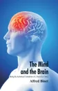 The Mind and the Brain (Being the Authorised Translation of L'Ame et le Corps) - Alfred Binet