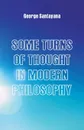 Some Turns of Thought in Modern Philosophy. Five Essays - George Santayana