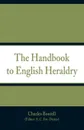 The Handbook to English Heraldry - Charles Boutell