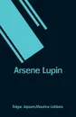Arsene Lupin - Edgar Jepson, Maurice Leblanc