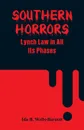 Southern Horrors. Lynch Law in All Its Phases - Ida B. Wells-Barnett