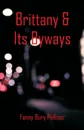 Brittany & Its Byways - Fanny Bury Palliser