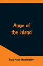Anne Of The Island - Lucy Maud Montgomery