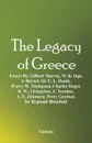 The Legacy of Greece. Essays By: Gilbert Murray, W. R. Inge, J. Burnet, Sir T., L. Heath, D'arcy W. Thompson, Charles Singer, R. W., Livingston, A. Toynbee, A. E. Zimmern, Percy Gardner, Sir Reginald Blomfield - Various