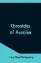 Chronicles of Avonlea - Lucy Maud Montgomery