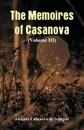 The Memoires of Casanova. (Volume III) - Jacques Casanova de Seingalt