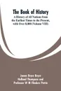 The Book of History. A History of All Nations from the Earliest Times to the Present, with Over 8,000 (Volume VIII) - James Bryce, Holland Thompson, W M Flinders Petrie