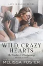 Wild, Crazy Hearts - Melissa Foster