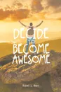 Decide to Become Awesome - Robert Gray