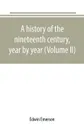 A history of the nineteenth century, year by year (Volume II) - Edwin Emerson