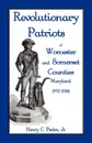 Revolutionary Patriots of Worcester and Somerset Counties, Maryland, 1775-1783 - Henry C. Peden Jr