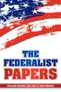 The Federalist Papers - Alexander Hamilton, James Madison, John Jay