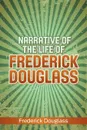 Narrative of the Life of Frederick Douglass - Frederick Douglass