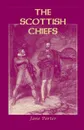 The Scottish Chiefs - Jane Porter
