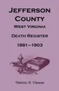Jefferson County, West Virginia, Death Records, 1881-1903 - Patricia B. Duncan