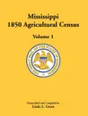 Mississippi 1850 Agricultural Census, Volume 1 - Linda L. Green