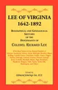 Lee of Virginia, 1642-1892. Biographical and Genealogical Sketches of the Descendants of Colonel Richard Lee - Edmund Jennings Lee