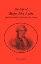 The Life of Major John Andre, Adjutant-General of the British Army in America - Winthrop Sargent