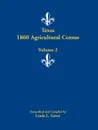 Texas 1860 Agricultural Census. Volume 2 - Linda L. Green