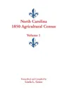 North Carolina 1850 Agricultural Census. Volume 1 - Linda L. Green