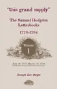 This Grand Supply the Samuel Hodgdon Letterbooks, 1778-1784. Volume 1, July 19, 1778-March 31, 1781 - Samuel Hodgdon, Joseph Lee Boyle