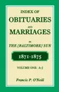 Index of Obituaries and Marriages of the (Baltimore) Sun, 1871-1875, A-J - Francis P. O'Neill