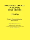 Brunswick County .Virginia. Road Orders, 1732-1746. Published With Permission from the Virginia Transportation Research Council (A Cooperative Organization Sponsored Jointly by the Virginia Department of Transportation and the University of Virginia - Virginia Genealogical Society