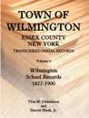 Town of Wilmington, Essex County, New York, Transcribed Serial Records, Volume 9, Wilmington School Records, 1822-1900 - Harold E. Hinds, Harold Hinds Jr, Tina Didreckson