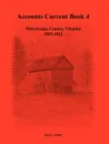 Accounts Current Book 4, Pittsylvania County, Virginia, 1805-1812 - Gayle Austin