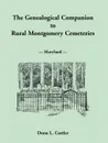 The Genealogical Companion to Rural Montgomery Cemeteries - Dona L. Cuttler