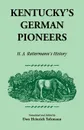 Kentucky's German Pioneers. H.A. Rattermann's History - Don Heinrich Tolzmann