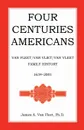 Four Centuries Americans. Van Fleet/Van Vliet/Van Vleet Family History, 1634-2001 - James a. Van Fleet