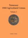 Tennessee 1860 Agricultural Census, Volume 2 - Linda L. Green