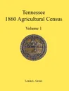 Tennessee 1860 Agricultural Census, Volume 1 - Linda L. Green