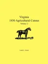 Virginia 1850 Agricultural Census, Volume 2 - Linda L. Green