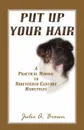 Put Up Your Hair - Julie A. Brown