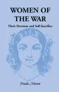 Women of the War; Their Heroism and Self-Sacrifice - Frank Moore