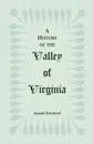 A History of the Valley of Virginia - Samuel Kercheval